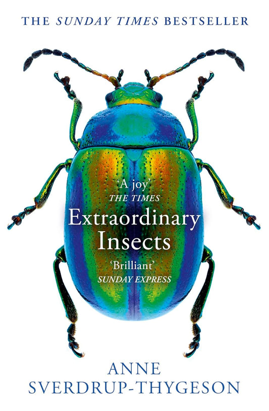 Extraordinary Insects by Anne Sverdrup-Thygeson
