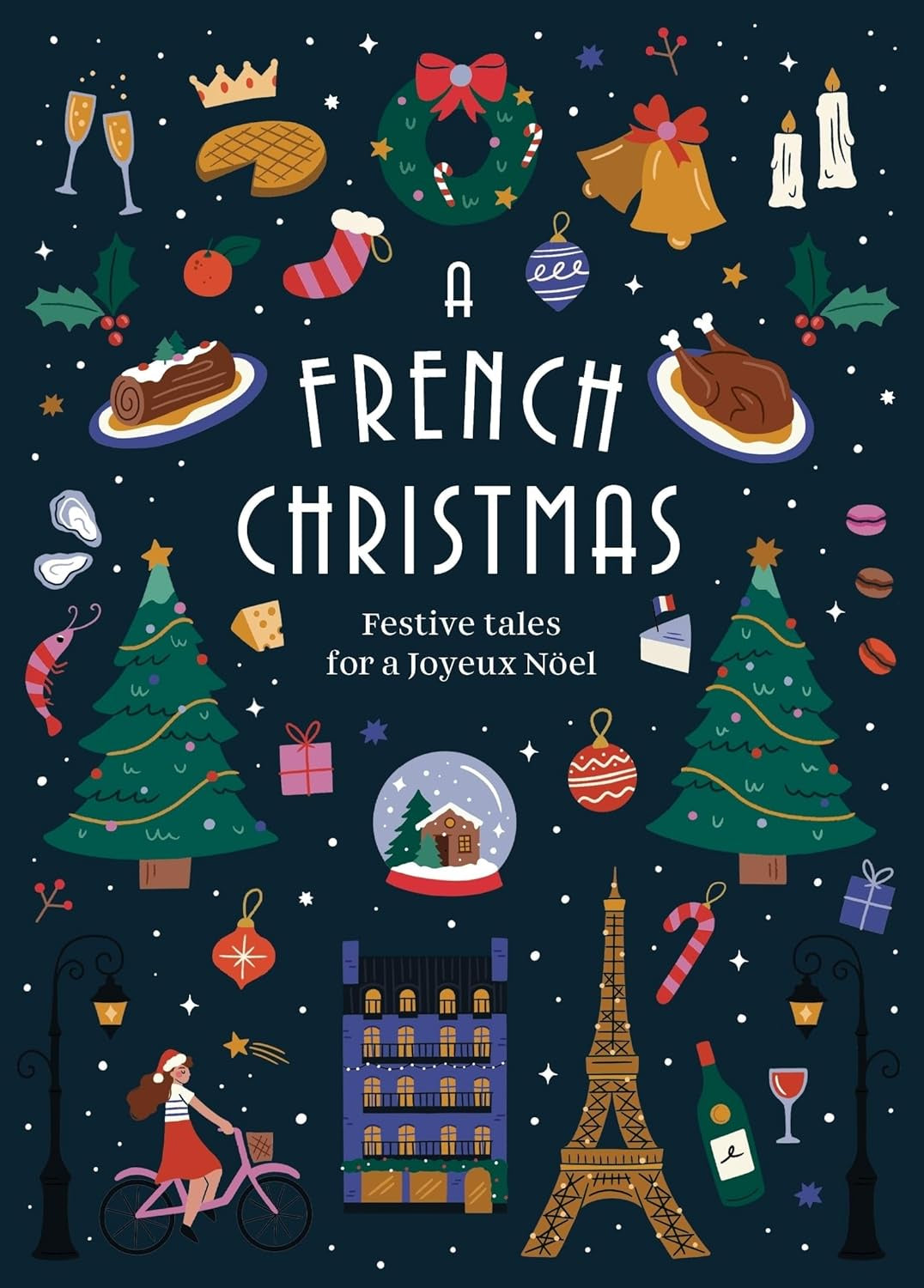 A French Christmas : Festive Tales for a Joyeux Noel by Various