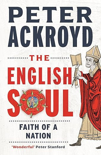 The English Soul : Faith of a Nation by Peter Ackroyd