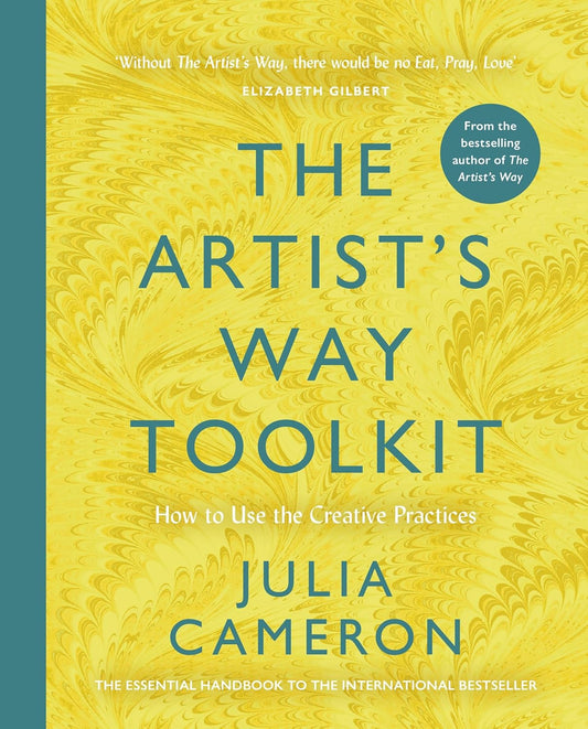 The Artist's Way Toolkit : How to Use the Creative Practices by Julia Cameron