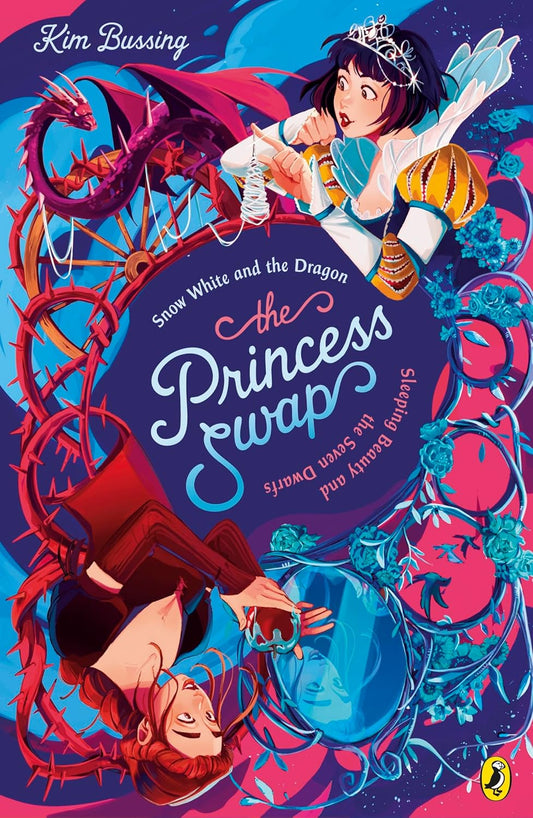 The Princess Swap 2: Snow White and the Dragon (or, Sleeping Beauty and the Seven Dwarfs) by Kim Bussing
