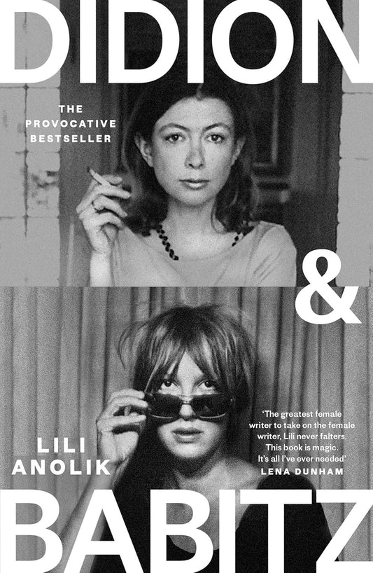 Didion & Babitz by Lili Anolik