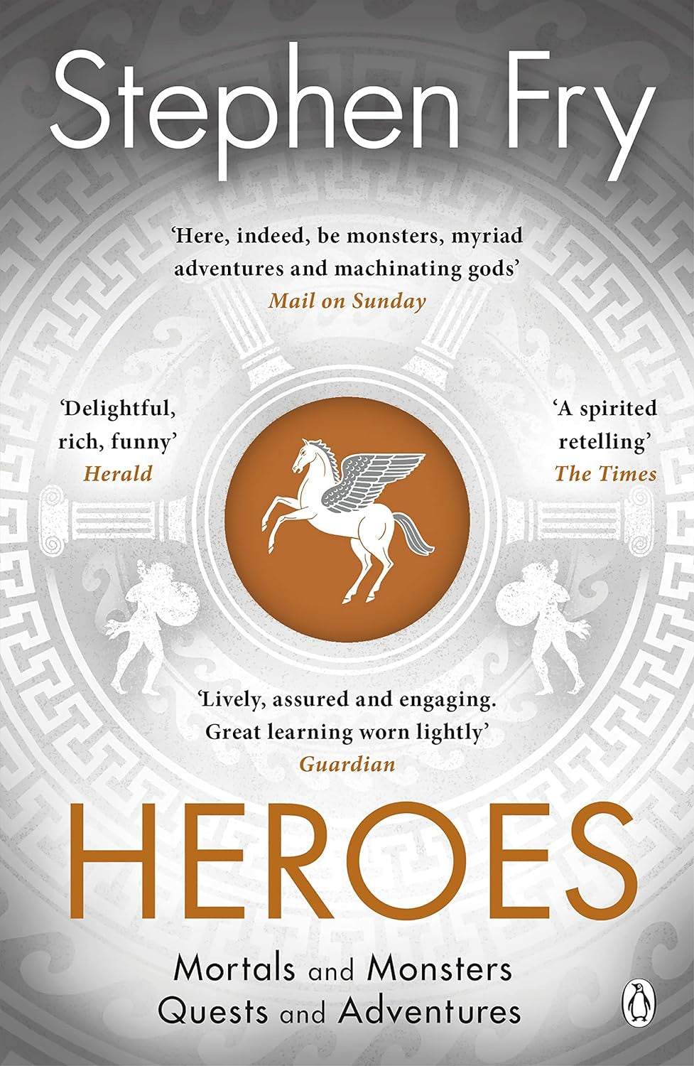 Heroes : The myths of the Ancient Greek heroes retold by Stephen Fry