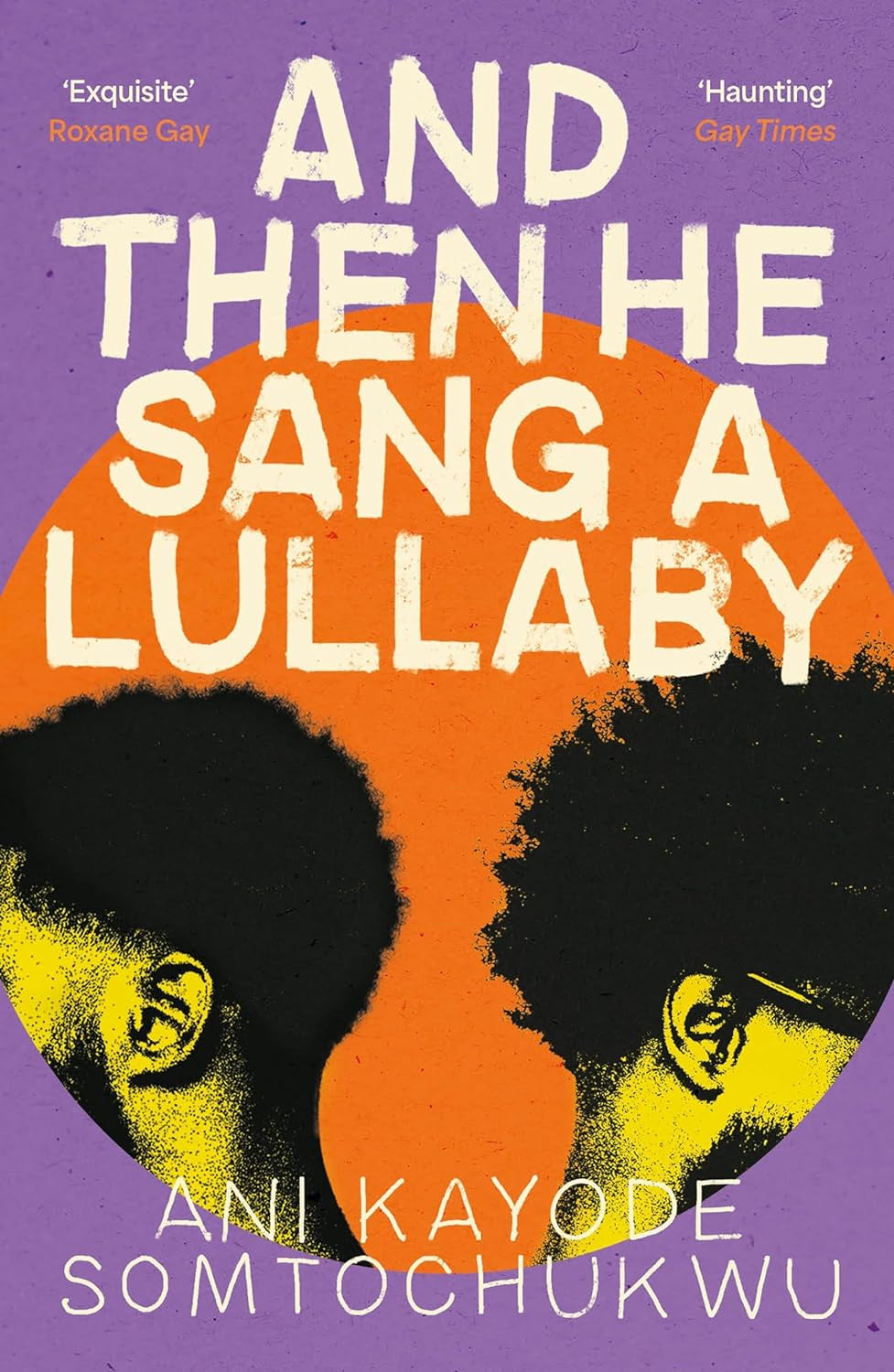 And Then He Sang a Lullaby by Ani Kayode Somtochukwu