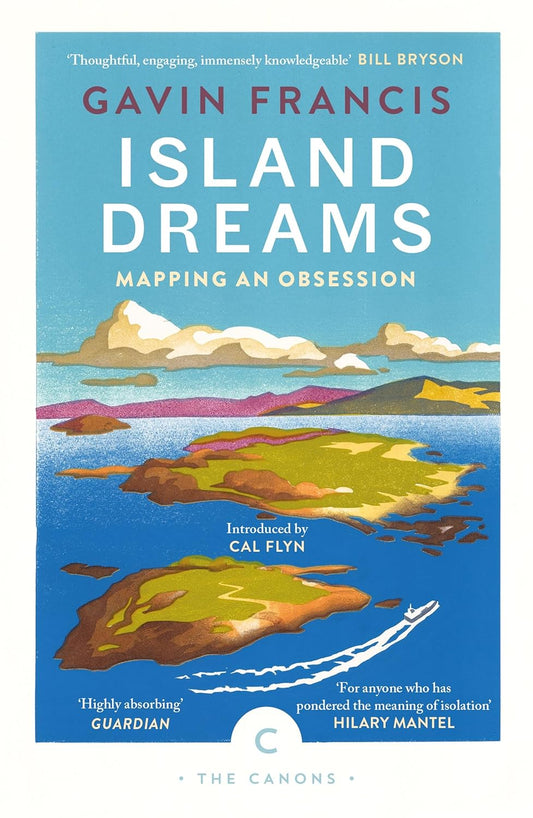 Island Dreams : Mapping an Obsession by Gavin Francis