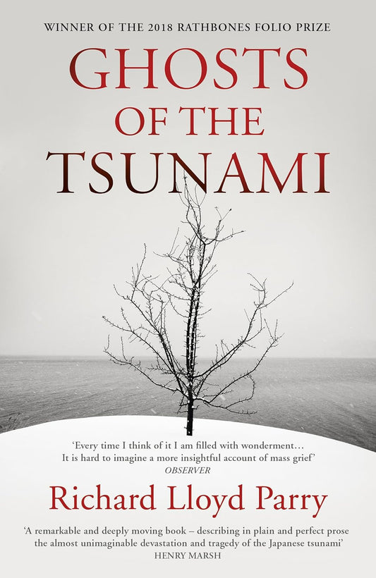 Ghosts of the Tsunami : Death and Life in Japan by Richard Lloyd Parry