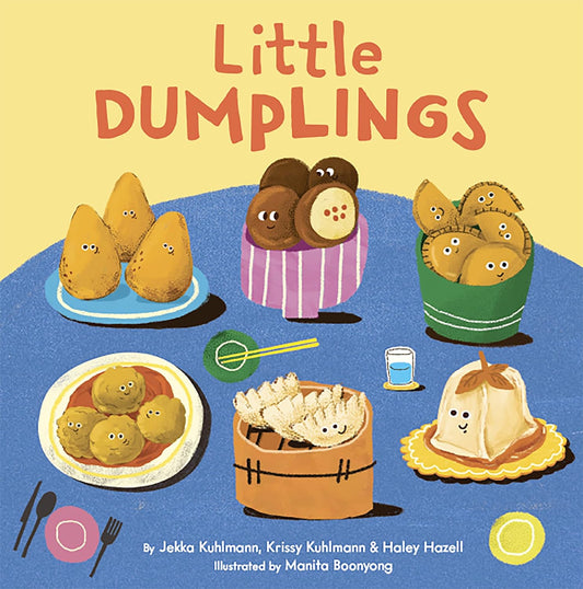 Little Dumplings by Jekka Kuhlmann, Krissy Kuhlmann and Haley Hazell