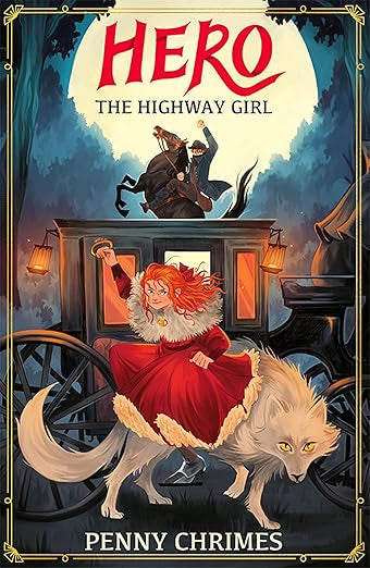 Hero the Highway Girl by Penny Chrimes