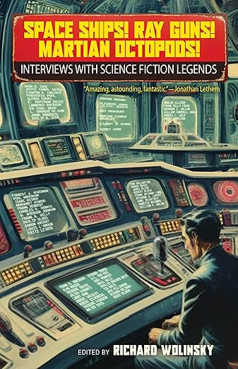 Space Ships! Ray Guns! Martian Octopods! : Interviews with Legends of Science Fiction
