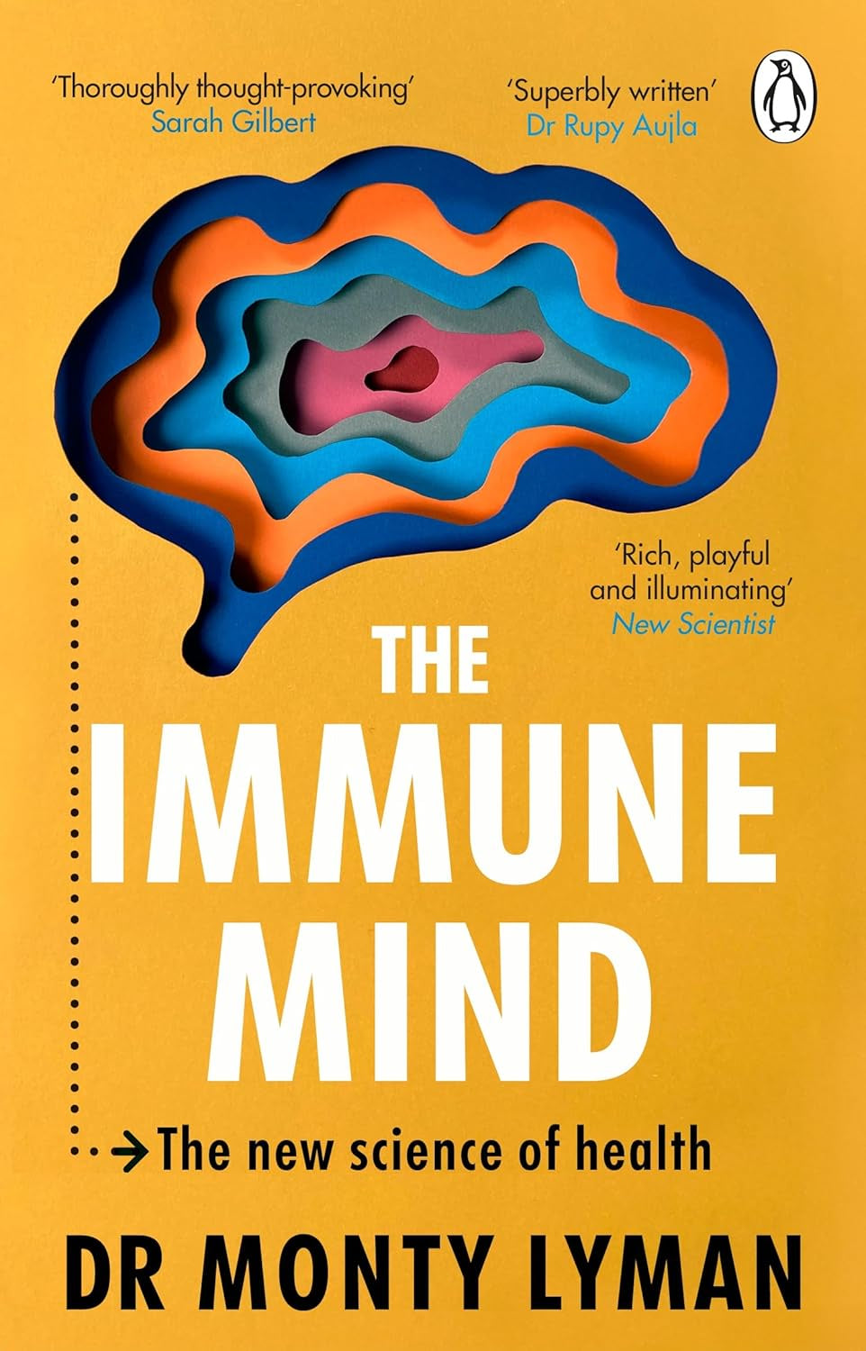 The Immune Mind : The new science of health by Monty Lyman