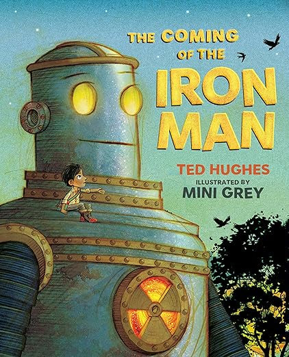 The Coming of the Iron Man : The classic children's story as you've never seen it before by Ted Hughes