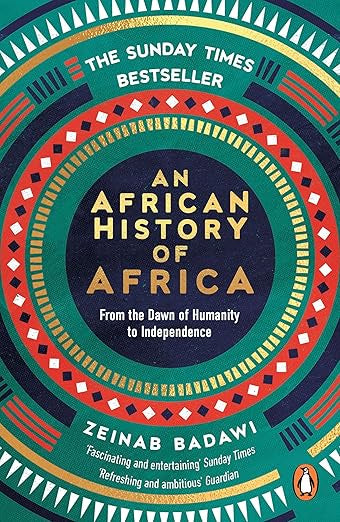 An African History of Africa : From the Dawn of Humanity to Independence by Zeinab Badawi