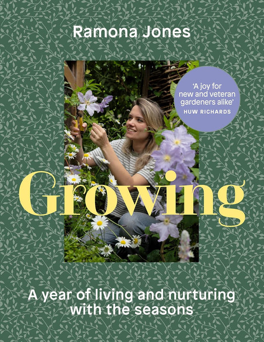 Growing : A year of living and nurturing with the seasons by Ramona Jones
