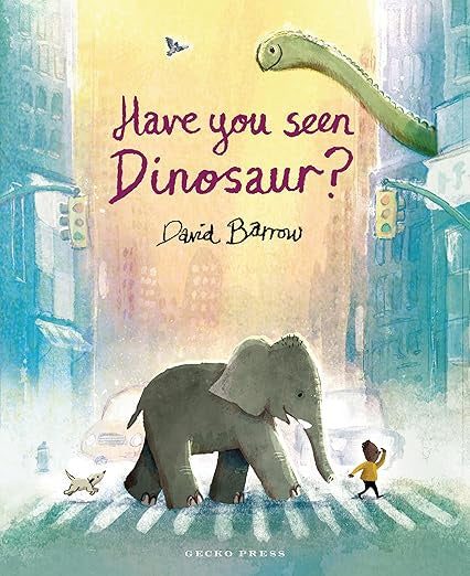 Have You Seen Dinosaur? by David Barrow