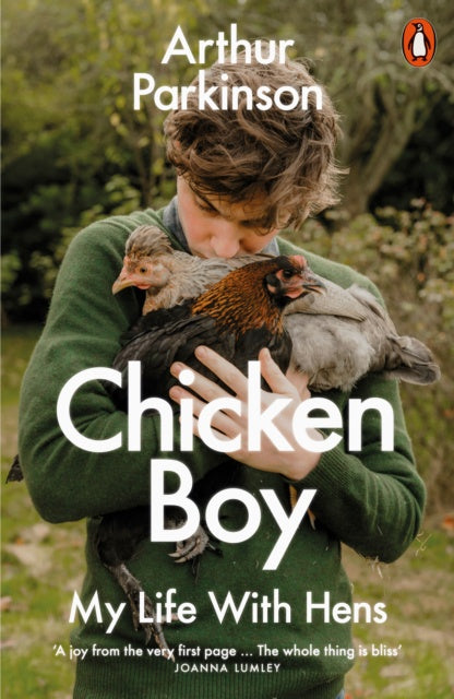 Chicken Boy : My Life With Hens by Arthur Parkinson