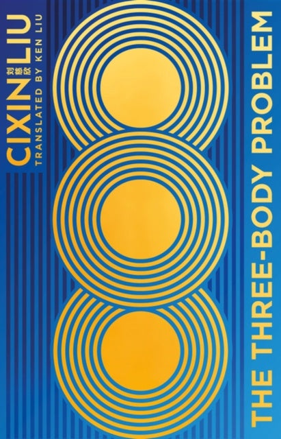 The Three-Body Problem : Now a major Netflix series by Cixin Liu