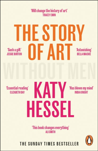 The Story of Art without Men : The instant Sunday Times bestseller by Katy Hessel