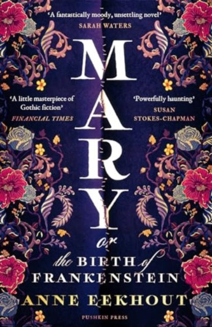 Mary : or, the Birth of Frankenstein by Anne Eekhout