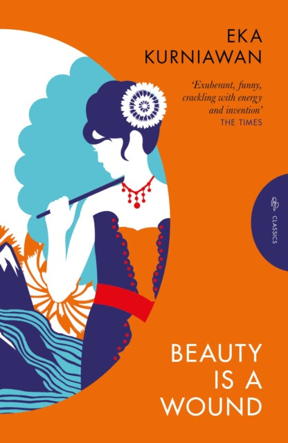 Beauty is a Wound by Eka Kurniawan