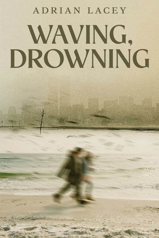 Waving, Drowning Book Launch with Adrian Lacey