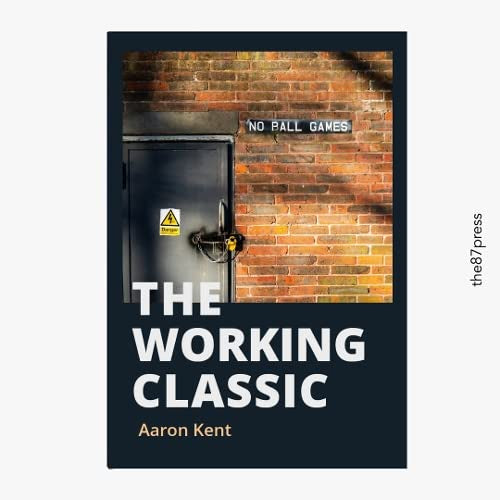 The Working Classic by Aaron Kent