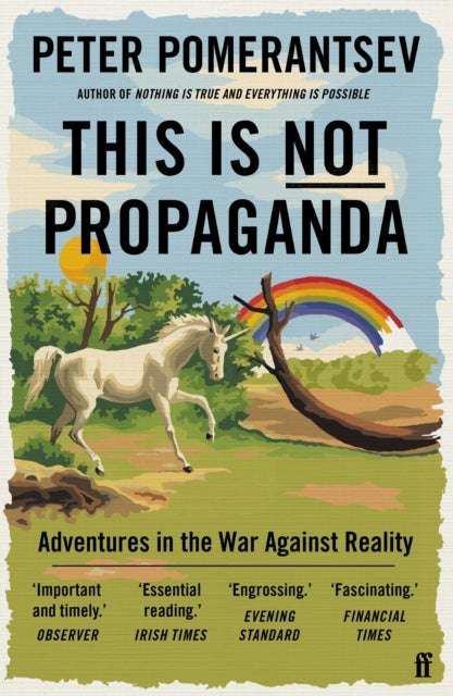 This Is Not Propaganda by Peter Pomerantsev