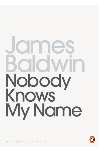 Nobody Knows My Name : More Notes Of A Native Son by James Baldwin