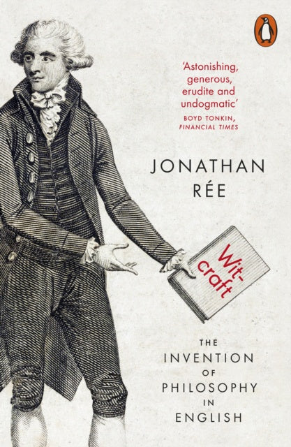 Witcraft: The Invention of Philosophy in English by Jonathan Ree