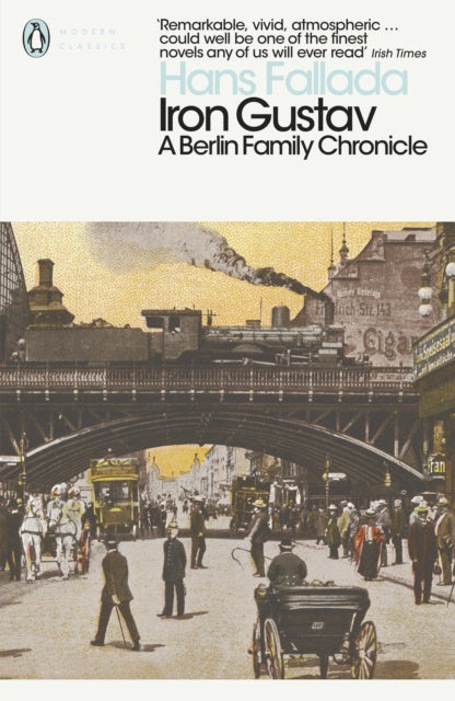 Iron Gustav : A Berlin Family Chronicle by Hans Fallada