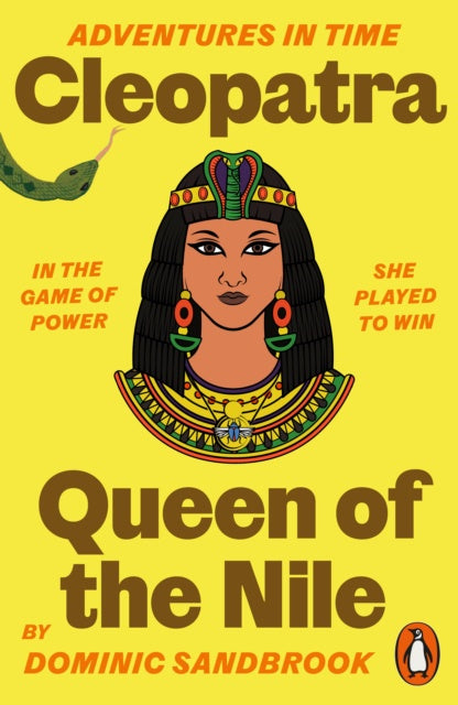 Adventures in Time: Cleopatra, Queen of the Nile by Dominic Sandbrook