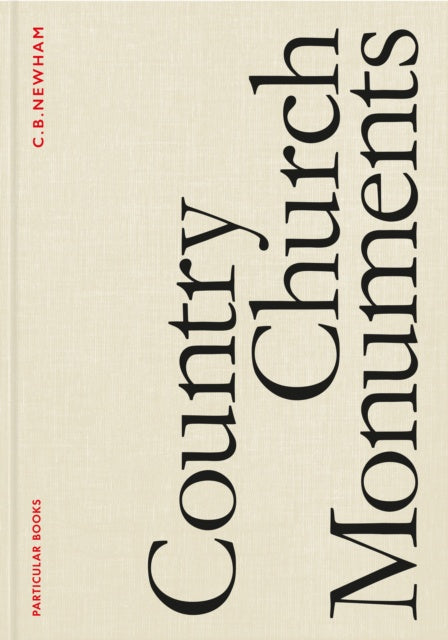 Country Church Monuments by C.B. Newham