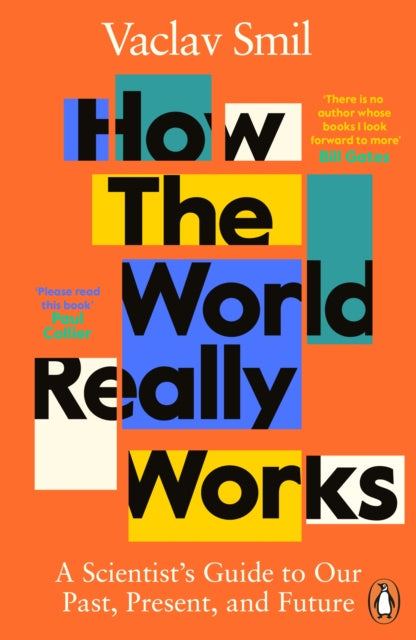 How the World Really Works: A Scientist's Guide to Our Past, Present and Future by Vaclav Smil
