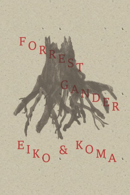 Eiko and Koma : 0 by Forrest Gander