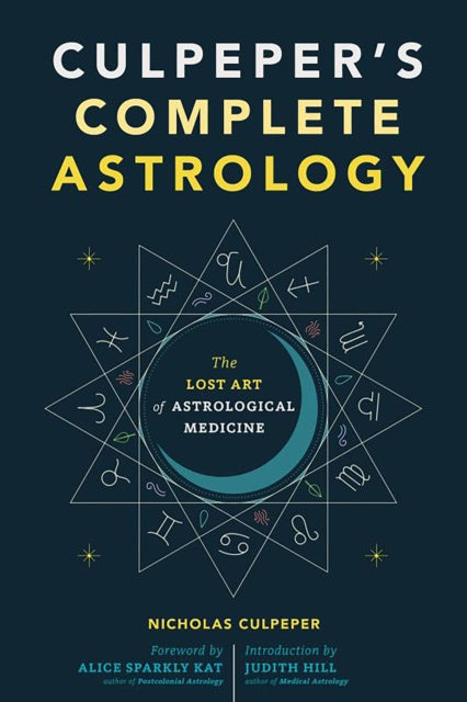 Culpeper's Complete Astrology : The Lost Art of Astrological Medicine