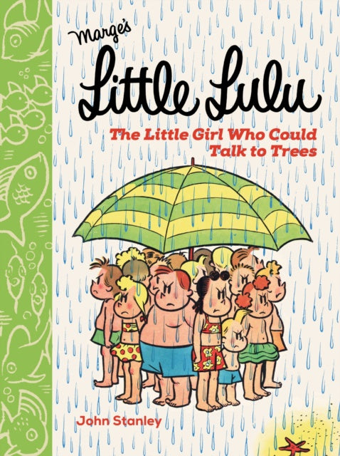 Little Lulu : The Little Girl Who Could Talk to Trees by Stanley John