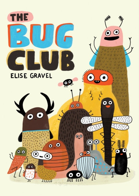 The Bug Club by Elise Gravel