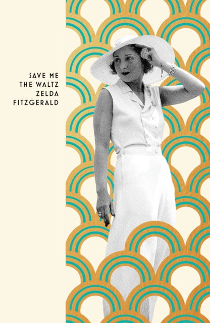 Save Me The Waltz by Zelda Fitzgerald