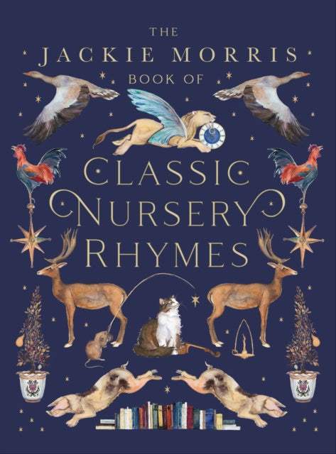 The Jackie Morris Book of Classic Nursery Rhymes by Jackie Morris