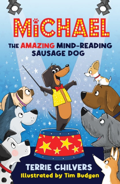 Michael the Amazing Mind-Reading Sausage Dog : 1 by Terrie Chilvers